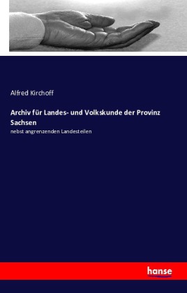 Archiv für Landes- und Volkskunde der Provinz Sachsen