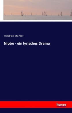 Niobe - ein lyrisches Drama