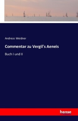 Commentar zu Vergil's Aeneis Buch I und II