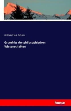 Grundriss der philosophischen Wissenschaften