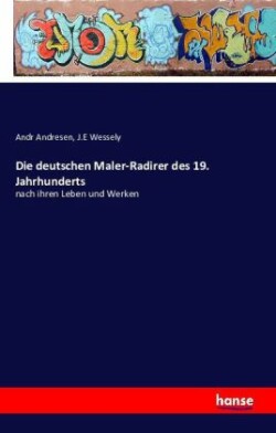 deutschen Maler-Radirer des 19. Jahrhunderts