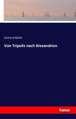 Von Tripolis nach Alexandrien