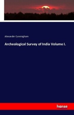 Archeological Survey of India Volume I.