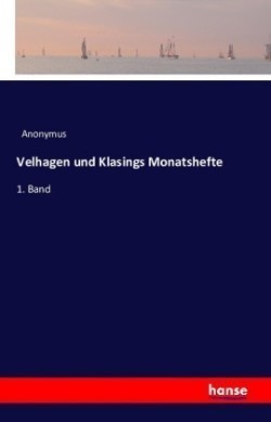 Velhagen und Klasings Monatshefte 1. Band