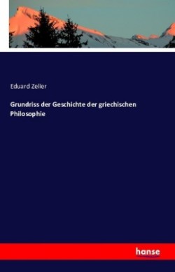 Grundriss der Geschichte der griechischen Philosophie