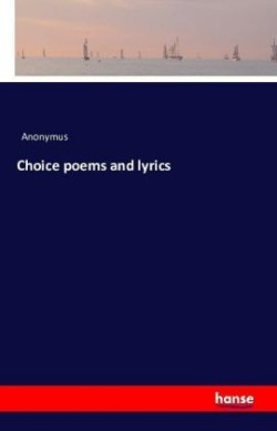 Choice poems and lyrics