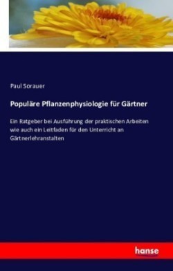 Populäre Pflanzenphysiologie für Gärtner