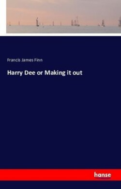 Harry Dee or Making it out