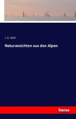 Naturansichten aus den Alpen