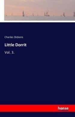 Little Dorrit Vol. 3.