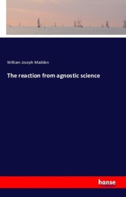 reaction from agnostic science