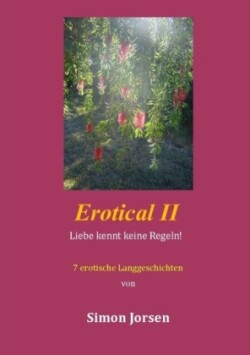 Erotical II - 7 erotische Langgeschichten