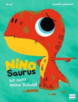 Nino Saurus - Ist nicht meine Schuld!