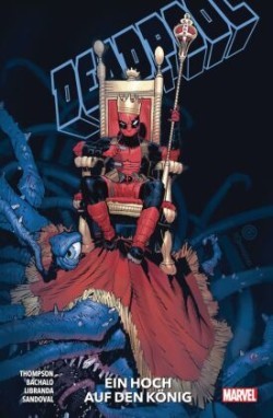 Deadpool Paperback 4 - Ein Hoch auf den König. Bd.4