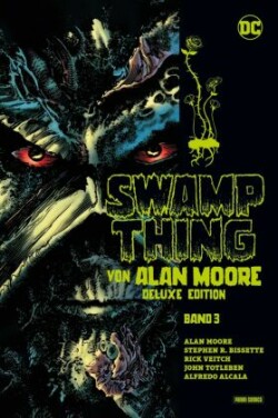 Swamp Thing von Alan Moore (Deluxe Edition). Bd.3 (von 3)