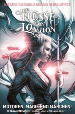 Die Flüsse von London - Graphic Novel - Motoren, Magie und Märchen!. Bd.8