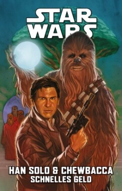 Star Wars Comics: Han Solo & Chewbacca - Schnelles Geld