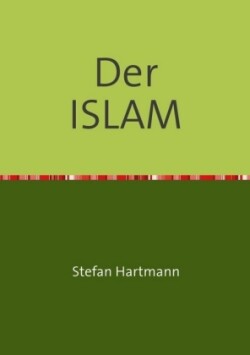 Der ISLAM aus christlich-kritischer Sicht