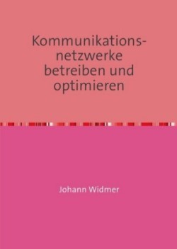 Kommunikationsnetzwerke betreiben und optimieren