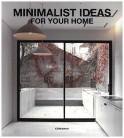 MINIMALIST IDEAS FOR YOUR HOME