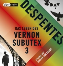 Das Leben des Vernon Subutex. Tl.3, 1 Audio-CD, 1 MP3