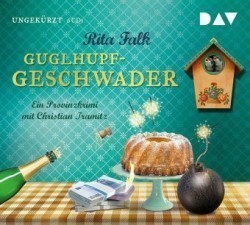 Guglhupfgeschwader. Der zehnte Fall für den Eberhofer Ein Provinzkrimi, 6 Audio-CDs