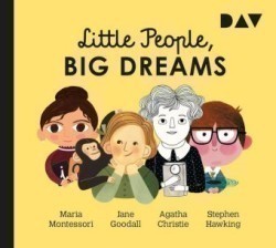 Little People, Big Dreams® - Teil 1: Maria Montessori, Jane Goodall, Agatha Christie, Stephen Hawking, 1 Audio-CD