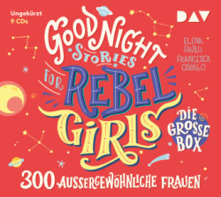 Good Night Stories for Rebel Girls - Die große Box, 9 Audio-CD