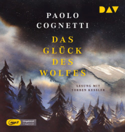 Das Glück des Wolfes, 1 Audio-CD, 1 MP3