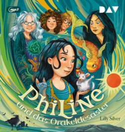 Philine und das Orakeldesaster (Teil 1), 1 Audio-CD, 1 MP3