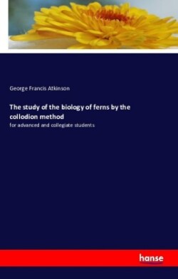 study of the biology of ferns by the collodion method