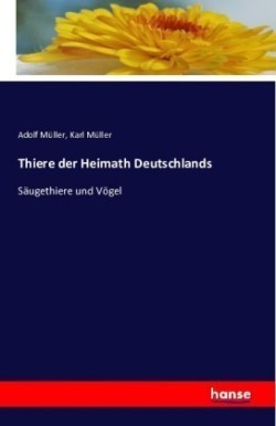 Thiere der Heimath Deutschlands