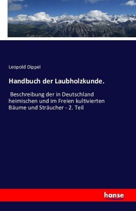 Handbuch der Laubholzkunde.