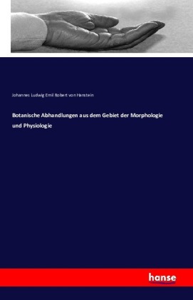 Botanische Abhandlungen aus dem Gebiet der Morphologie und Physiologie