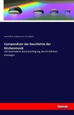 Compendium der Geschichte der Kirchenmusik