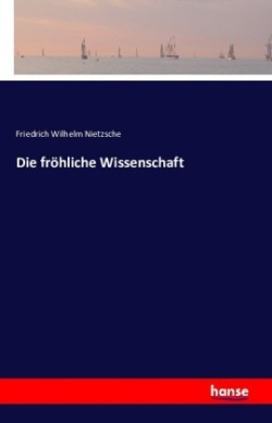 fröhliche Wissenschaft