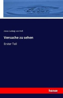 Versuche zu sehen