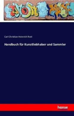 Handbuch für Kunstliebhaber und Sammler