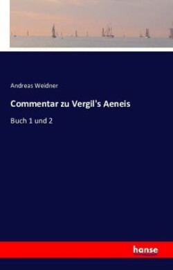 Commentar zu Vergil's Aeneis Buch 1 und 2