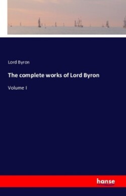 complete works of Lord Byron Volume I