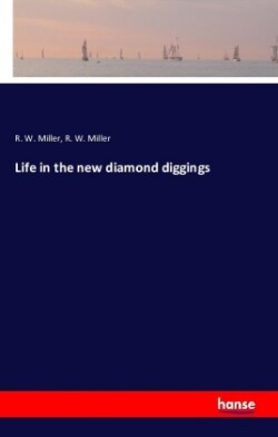 Life in the new diamond diggings