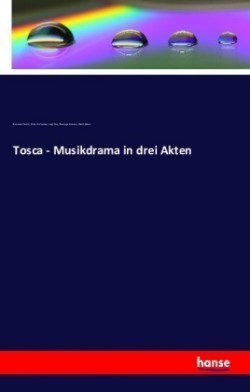 Tosca - Musikdrama in drei Akten