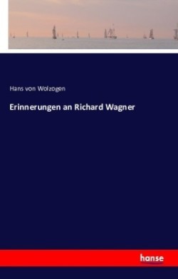 Erinnerungen an Richard Wagner