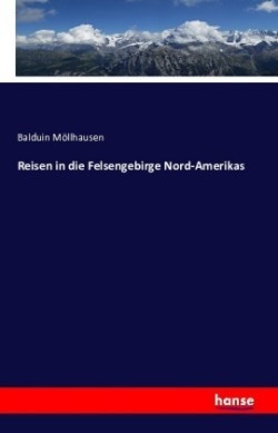 Reisen in die Felsengebirge Nord-Amerikas