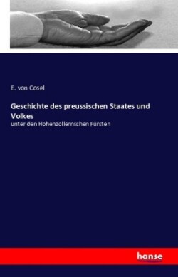 Geschichte des preussischen Staates und Volkes