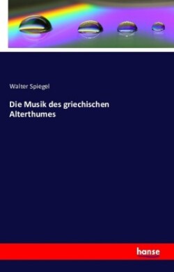 Musik des griechischen Alterthumes