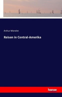 Reisen in Central-Amerika
