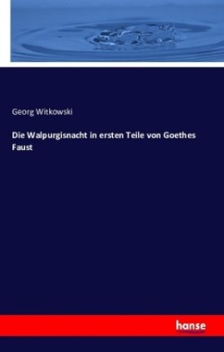 Walpurgisnacht in ersten Teile von Goethes Faust