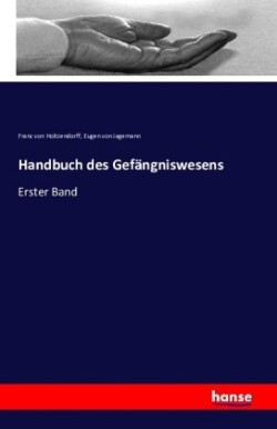 Handbuch des Gefängniswesens