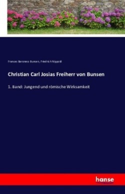 Christian Carl Josias Freiherr von Bunsen